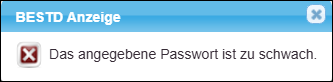 Meldung, dass das Passwort zu schwach ist