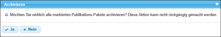 Nachfrage, ob die ausgewählten Publikations-Pakete tatsächlich archiviert werden sollen