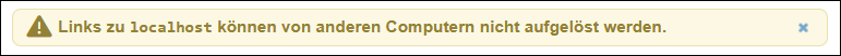 localhost-Adressen können nicht als Direktlink von anderen Nutzern verwendet werden.